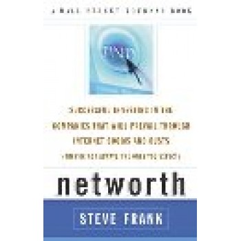 Networth: Successful Investing in the Companies That Will Prevail Through Internet Booms and Busts (They're Not Always the Ones You Expect) by Stephen E. Frank